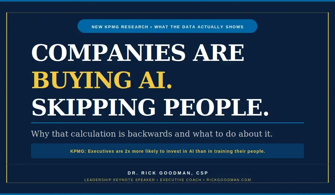 Dr. Rick Goodman on why companies overspend on AI and underspend on leadership training — the KPMG data that should change your investment strategy