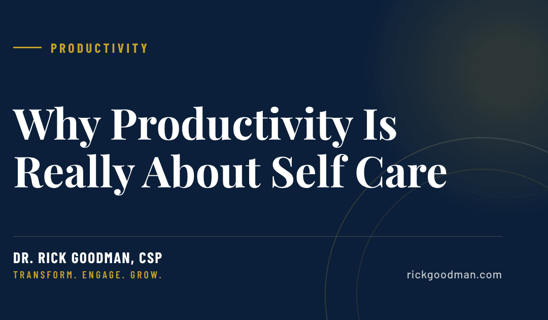 Why Productivity is Really About Self-Care